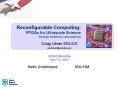Reconfigurable Computing: FPGAs for Ultrascale Science Sandia National Laboratories PowerPoint PPT Presentation