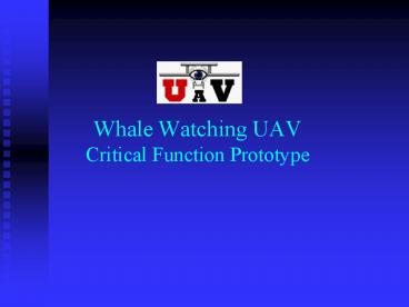 PPT – Whale Watching UAV Critical Function Prototype PowerPoint ...