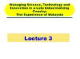 Managing Science, Technology and Innovation in a Late Industrializing Country: The Experience of Mal PowerPoint PPT Presentation