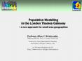 Population Modelling in the London Thames Gateway a new approach for small area geographies PowerPoint PPT Presentation