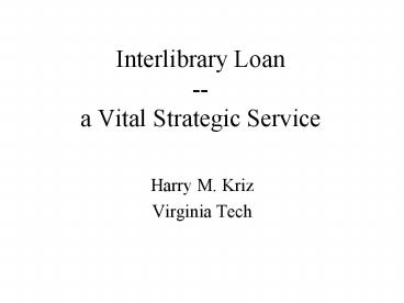 Interlibrary Loan a Vital Strategic Service