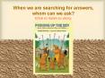 When we are searching for answers, whom can we ask? Click to listen to story. PowerPoint PPT Presentation