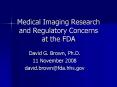 Medical Imaging Research and Regulatory Concerns at the FDA PowerPoint PPT Presentation