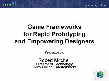 Game Frameworks for Rapid Prototyping and Empowering Designers