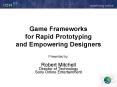 Game Frameworks for Rapid Prototyping and Empowering Designers PowerPoint PPT Presentation