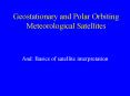 Geostationary and Polar Orbiting Meteorological Satellites PowerPoint PPT Presentation