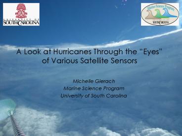 A Look at Hurricanes Through the Eyes of Various Satellite Sensors