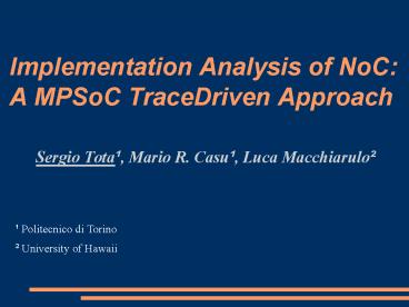 Implementation Analysis of NoC: A MPSoC TraceDriven Approach