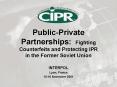 PublicPrivate Partnerships: Fighting Counterfeits and Protecting IPR in the Former Soviet Union PowerPoint PPT Presentation