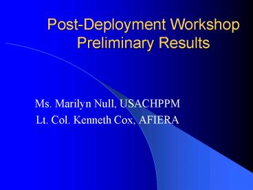PostDeployment Workshop Preliminary Results