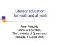 Literacy education: for work and at work PowerPoint PPT Presentation