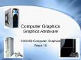 Computer Graphics Graphics Hardware PowerPoint PPT Presentation