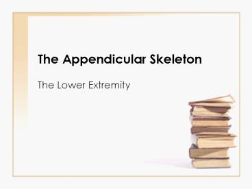 The Appendicular Skeleton