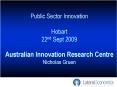 Public Sector Innovation Hobart 22nd Sept 2009 Australian Innovation Research Centre Nicholas Gruen PowerPoint PPT Presentation