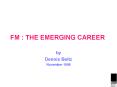 FM : THE EMERGING CAREER PowerPoint PPT Presentation