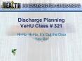 Discharge Planning VeHU Class PowerPoint PPT Presentation