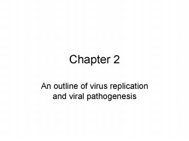 An outline of virus replication and viral pathogenesis