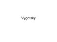 Vygotsky PowerPoint PPT Presentation