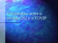 Comparativo entre o modelo OSI e o TCPIP PowerPoint PPT Presentation