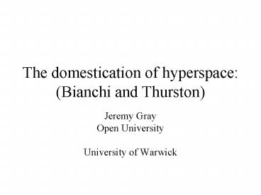 The domestication of hyperspace: Bianchi and Thurston