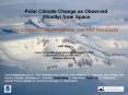 Polar Climate Change as Observed Mostly from Space PowerPoint PPT Presentation