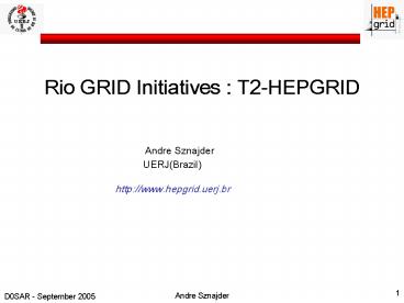 Rio GRID Initiatives : T2HEPGRID