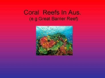 Coral Reefs In Aus.