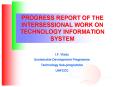 PROGRESS REPORT OF THE INTERSESSIONAL WORK ON TECHNOLOGY INFORMATION SYSTEM PowerPoint PPT Presentation