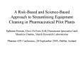 A RiskBased and ScienceBased Approach to Streamlining Equipment Cleaning in Pharmaceutical Pilot Pla PowerPoint PPT Presentation