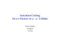 Ionization Cooling for a Factory or Collider PowerPoint PPT Presentation