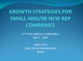 GROWTH STRATEGIES FOR SMALL AND0R NEW REP COMPANIES PowerPoint PPT Presentation