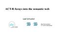 ACTR forays into the semantic web PowerPoint PPT Presentation