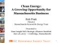 Clean Energy: A Growing Opportunity for Massachusetts Business Rob Pratt Director Massachusetts Rene PowerPoint PPT Presentation