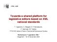 Towards a shared platform for legislative editors based on XML national standards PowerPoint PPT Presentation