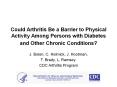 Could arthritis be a barrier to weight loss and physical activity among persons with diabetes? PowerPoint PPT Presentation