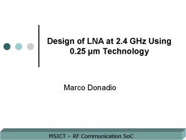 Design of LNA at 2.4 GHz Using 0.25 m Technology