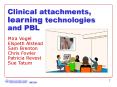 Clinical attachments, learning technologies and PBL PowerPoint PPT Presentation