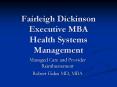 Fairleigh Dickinson Executive MBA Health Systems Management PowerPoint PPT Presentation