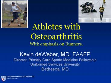 Athletes with Osteoarthritis With emphasis on Runners.