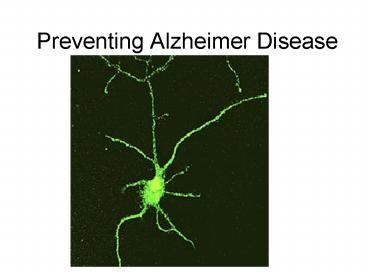 Preventing Alzheimer Disease