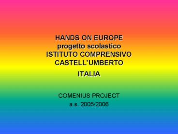 HANDS ON EUROPE progetto scolastico ISTITUTO COMPRENSIVO CASTELLUMBERTO ITALIA