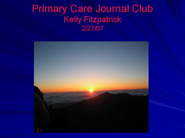 Primary Care Journal Club Kelly Fitzpatrick 22707