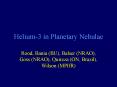 Helium3 in Planetary Nebulae PowerPoint PPT Presentation