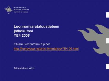 Luonnonvarataloustieteen jatkokurssi YE4 2006
