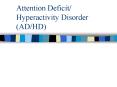Attention Deficit Hyperactivity Disorder ADHD PowerPoint PPT Presentation