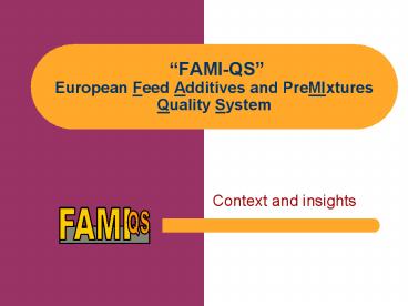FAMIQS European Feed Additives and PreMIxtures Quality System