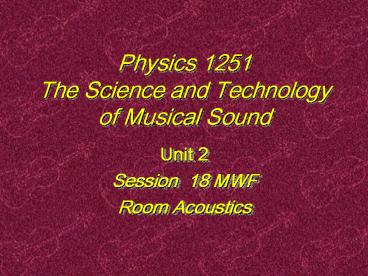 Physics 1251 The Science and Technology of Musical Sound