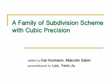 A Family of Subdivision Scheme with Cubic Precision