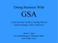Doing Business With GSA A Step-by-Step Guide to Getting Started and Becoming a GSA Contractor PowerPoint PPT Presentation