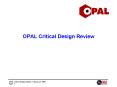 OPAL Critical Design Review